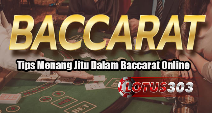 Tips Menang Jitu Dalam Baccarat Online