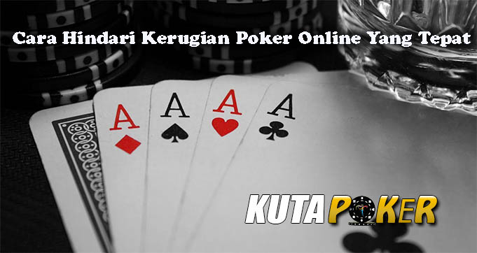 Cara Hindari Kerugian Poker Online Yang Tepat